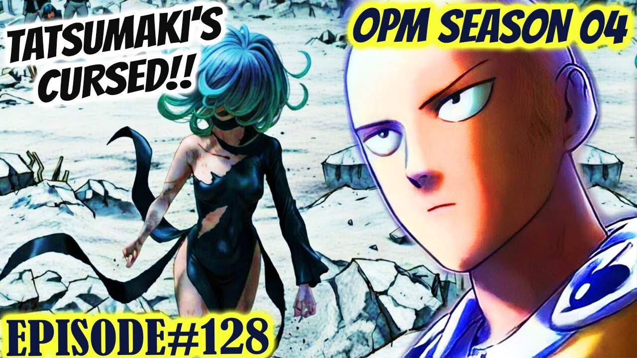 One Punch Man Season 4 EP 128: Blast Cursed To Tatsumaki | One Punch Man