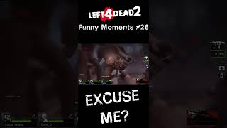 EXCUSE ME? - L4D2 Funny Moments #short