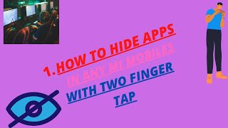 How to hide apps in any MI Mobile with two finger tap. screenshot 4