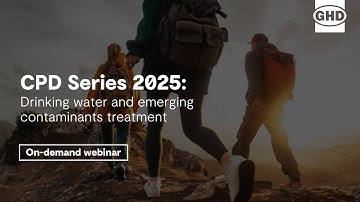 Webinar | CPD Series 2025 - Drinking water and emerging contaminants treatment