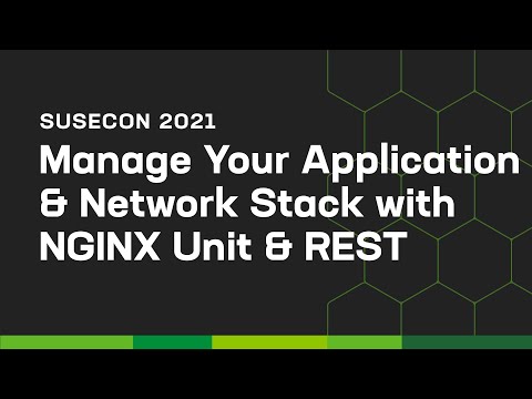 Manage Your Application & Network Stack with NGINX Unit & Rest