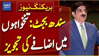Sindh Budget: Proposal to Increase Salaries | Breaking News | Dawn News