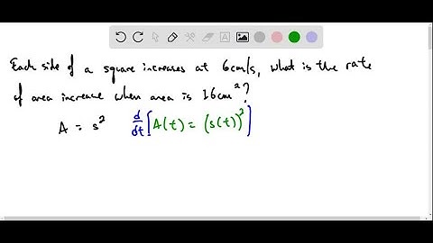 Each side of a square is increasing at a rate of 6 cm/s. At what rate is the area of the square inc…