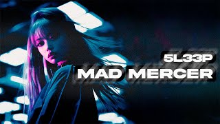 5l33p - Mad Mercer