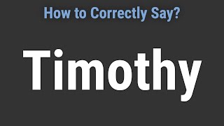 How to Pronounce Name Timothy (Correctly!)