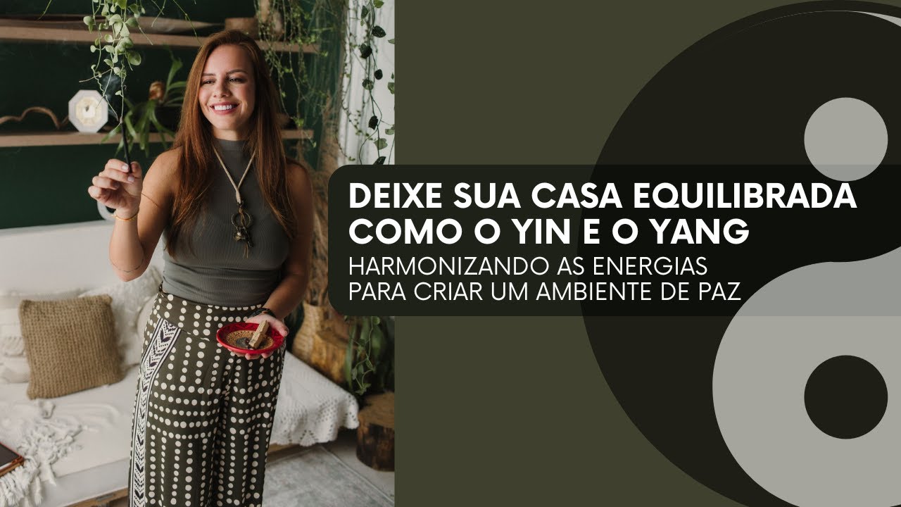 Harmonizando as energias para criar um ambiente de paz com o Yin e Yang