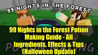99 Nights in the Forest Potion Making Guide - All Ingredients, Effects & Tips (Halloween Update)