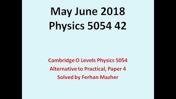 May June 2018 Physics 5054 42, ATP, Solved by Ferhan Mazher