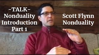 Talk—Introduction to Nonduality: Part 1 | Scott Flynn (Nonduality)