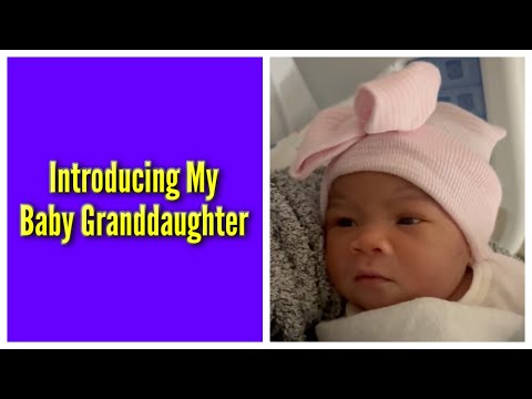Introducing My Baby Granddaughter