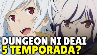 5º Temporada de Dungeon ni Deai é Anunciada!