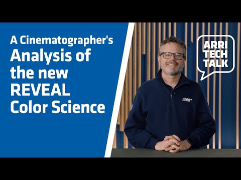 ARRI Tech Talk: A Cinematographer's Analysis of the new REVEAL Color Science (subtitles EN,FR,PT)