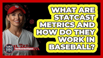 What Are Statcast Metrics And How Do They Work In Baseball? - The Baseball Xpert