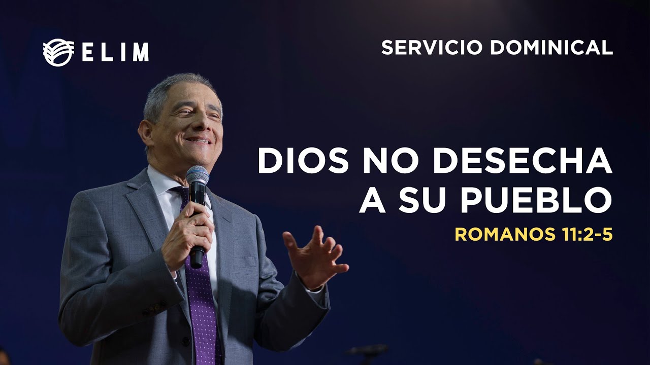 Dios no desecha a su pueblo | Romanos 11:2-5