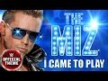 The miz  i came to play entrance theme feat downstait