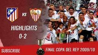 🏆 2009/10 - Final Copa Delrey 🏆 Atlético de Madrid vs Sevilla FC 0-2 All Highlights &amp; Goals| HD