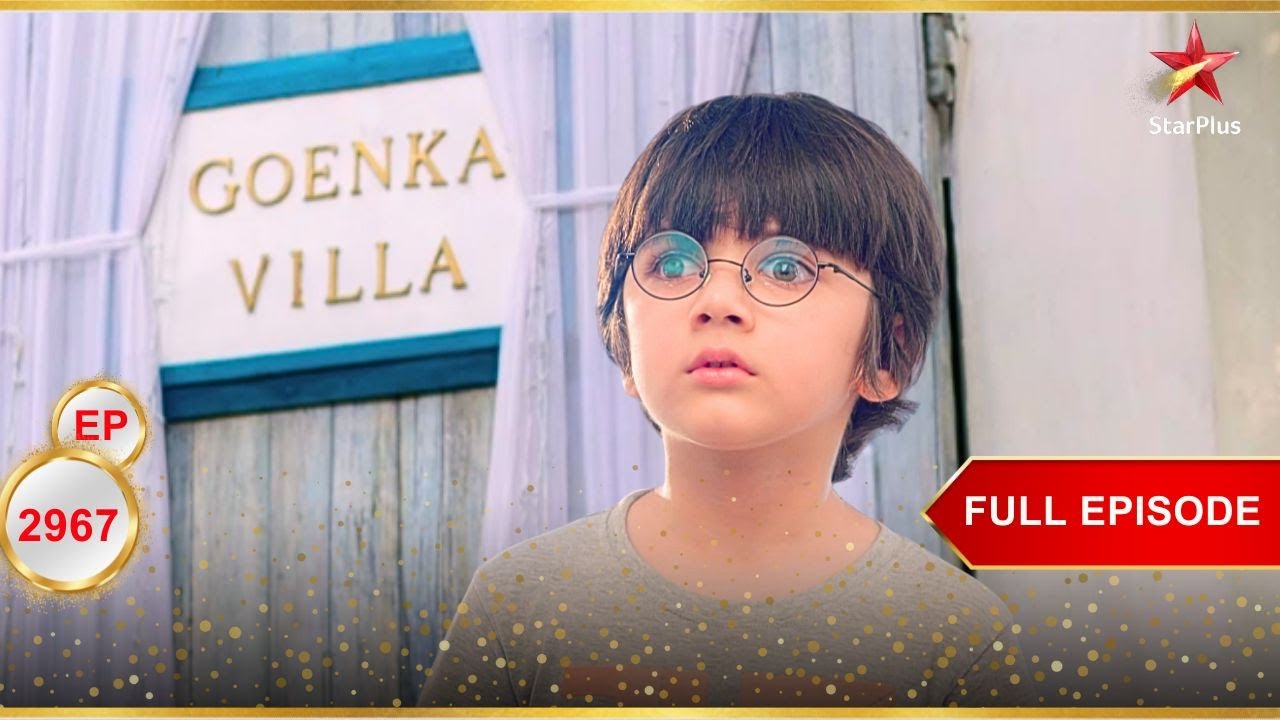 Goenka House पर है Kairav! | Full Ep. 2967 | Yeh Rishta Kya Kehlata Hai