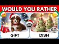 Would You Rather...? 🎁✨ Mystery Gift vs Mystery Dish | ❄️ Christmas Edition 🎄