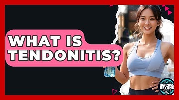 What Is Tendonitis? - Running Beyond Limits