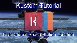 Kustom Tutorial - International Space Station Location