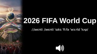 How to pronounce 2026 FIFA World Cup (CORRECTLY!)