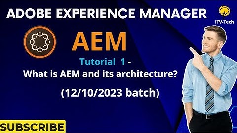 AEM Tutorial 1 - What is AEM and its architecture?
