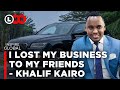 Khalif kairo on losing his business to his partners lessons learnt and starting all over again lnn