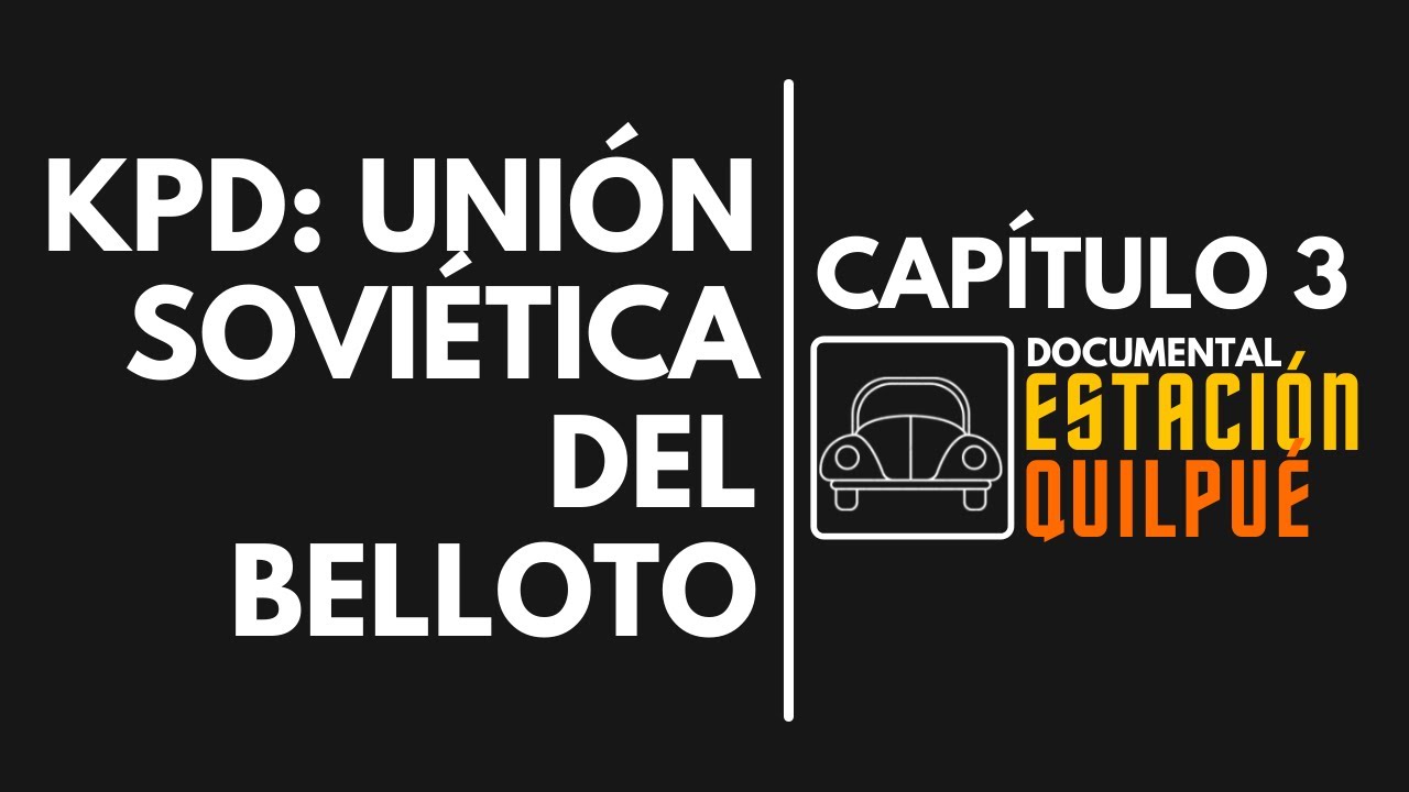 KPD: Unión Soviética del Belloto  - Documental Estación Quilpué 3/4