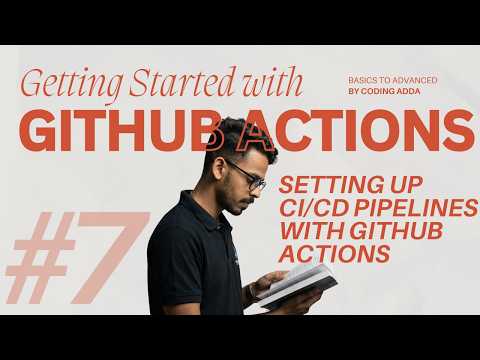 Setting Up CI/CD Pipelines with Github Actions | Github Actions Series - #7
