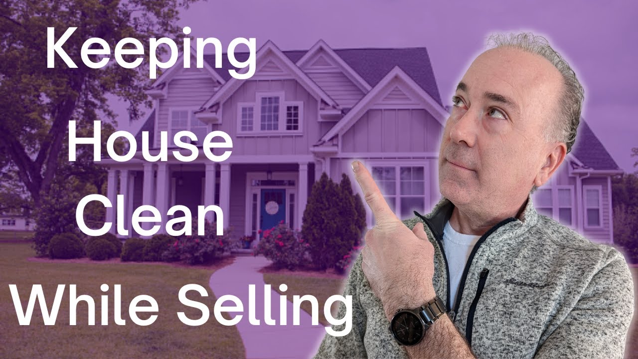 Tips for home sellers keeping it clean while listed YouTube