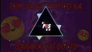 TUM JAISE CHUTIYO KA SAHARA HAI DOSTO | DJ PRS RJN