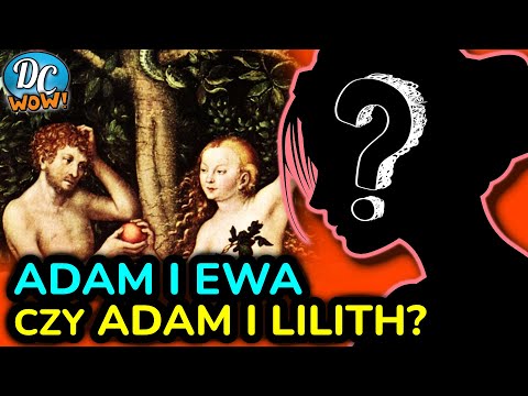 Wideo: Ewa Czy Lilith? Kto Był Pierwszą żoną Biblijnego Adama? - Alternatywny Widok