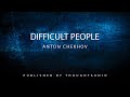 Difficult People by Anton Chekhov - Full Audio Book