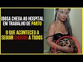 IDOSA CHEGA A HOSPITAL GRÁVIDA, ENTÃO ACONTECE O INESPERADO