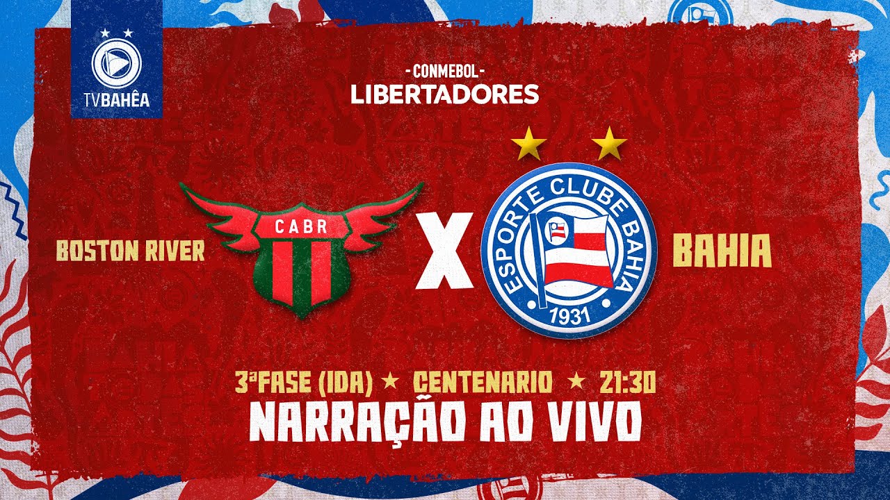 BOSTON RIVER 0 x 0 BAHIA - NARRAÇÃO AO VIVO - CONMEBOL LIBERTADORES (06 ...