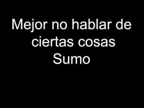 Mejor no hablar de ciertas cosas - Sumo