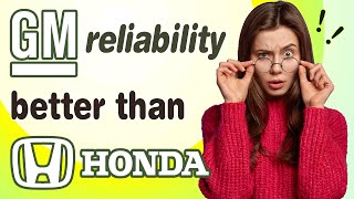 Reliability - Used Car Research Techniques - GM BEATS Honda!!