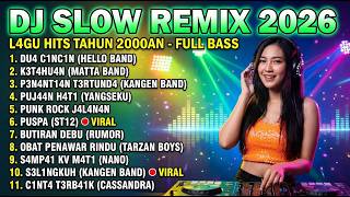 DJ SLOW REMIX TERBARU 2026 🔥 CAMPURAN LAGU POP INDONESIA NONSTOP