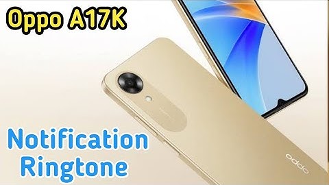 How To Change Notification Tone In Oppo A17K, Notification Ringtone Setting In Oppo A17K,
