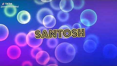 ❤Santosh💗love name full screen whatsapp status video 2019