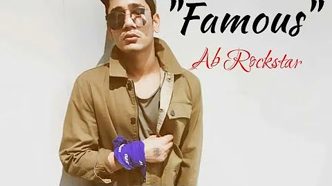 "Famous" -AB Rockstar | New Leaked Romantic Song 2017