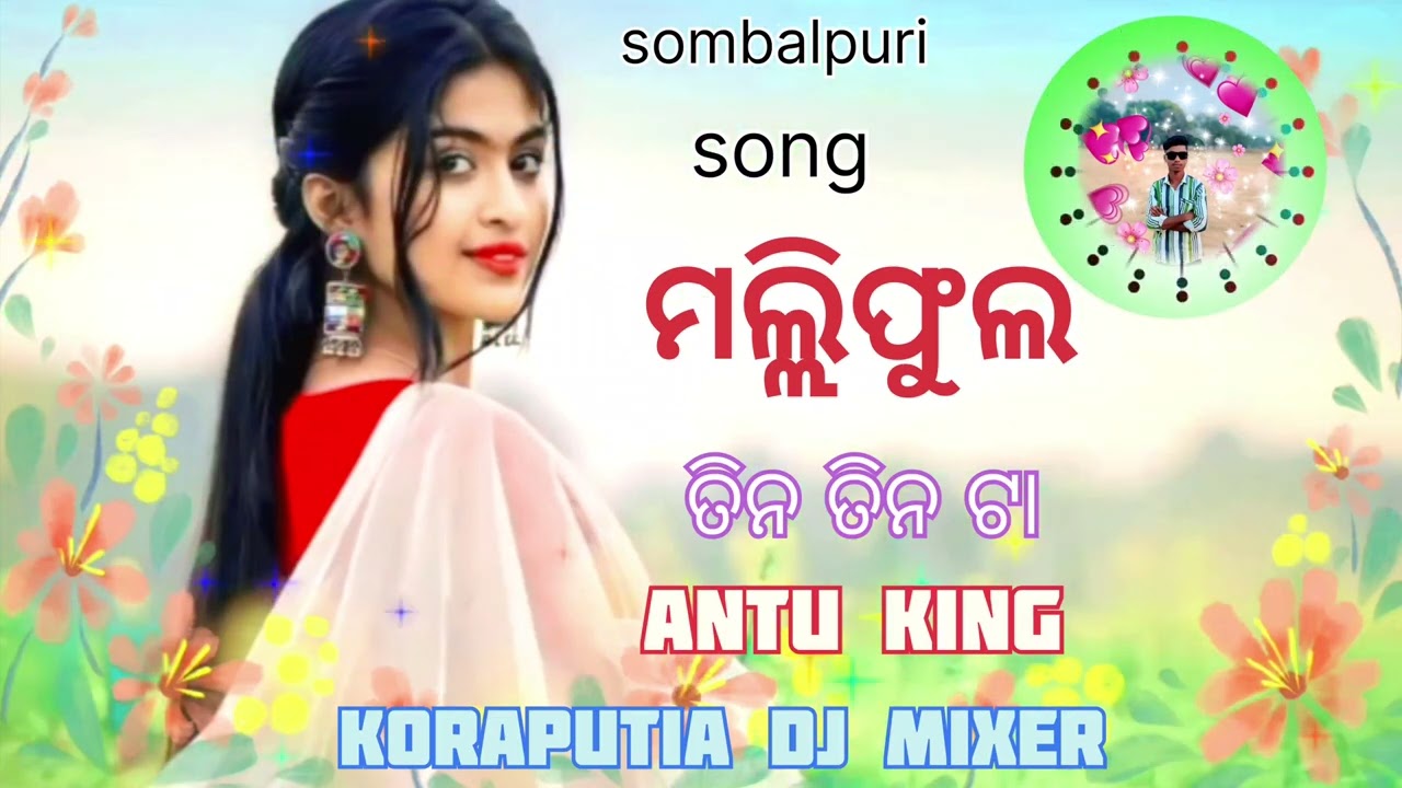 Malifula tin tin ta🥰🥰 sombalpuri song 🌹🌹koraputia🌺🌺 DJ Mixer Antu king 💞