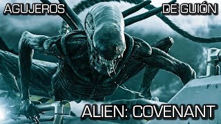 Agujeros De Guión Alien Covenant Errores, Reseña, Review, Crítica, Análisis Y Resumen