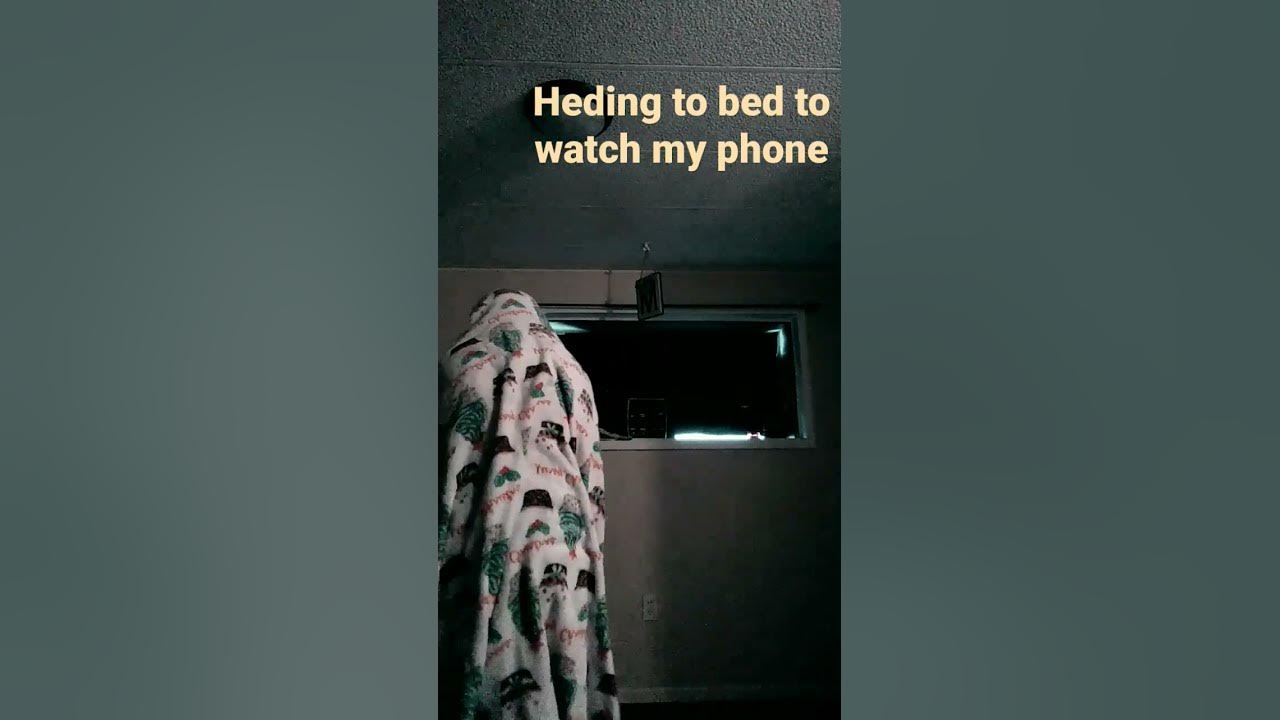me-heading-to-bed-to-watch-my-phone-all-night-youtube