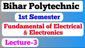 bihar polytechnic 1st semester / fundamental of electrical and electronics / bihar polytechnic