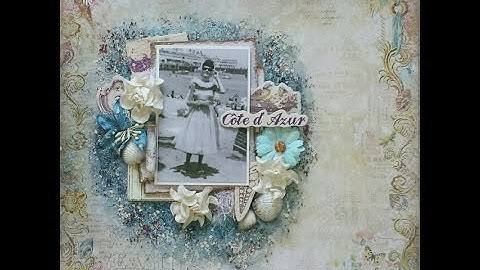 "French Riviera" Scrapbook Layout Tutorial - Scraps of Elegance "By the Sea" Kit