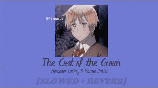 Mercedes Lackey \& Margie Butler|| The Cost of the Crown [𝙨𝙡𝙤𝙬𝙚𝙙 + 𝙧𝙚𝙫𝙚𝙧𝙗]