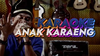 KARAOKE. ANAK KARAENG CIPT ONDO SIDARTHA & ANCI LARICCI