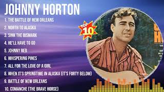 Top 10 songs Johnny Horton 2024 ~ Best Johnny Horton playlist 2024