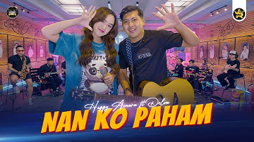 HAPPY ASMARA FEAT DELVA - NAN KO PAHAM ( Official Live Video Royal Music )